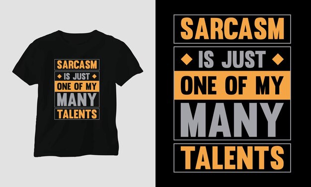 El sarcasmo es solo uno de mis muchos talentos - sarcasm typography diseño de camisetas y prendas de vestir