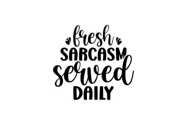 Sarcasmo fresco servido todos los días