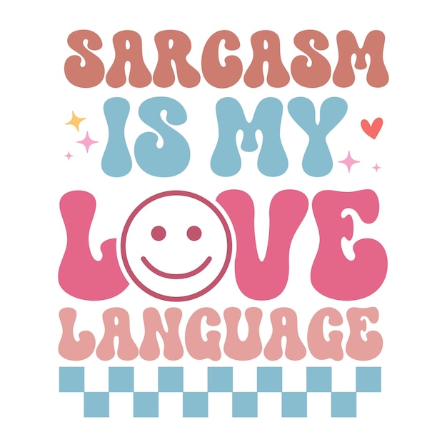 Sarcasmo Svg Bundle Citas divertidas bundle Svg Sarcástico Svg El sarcasmo es mi lenguaje de amor