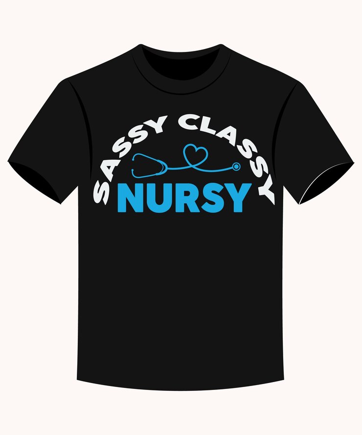 Sassy Classy Nursy Funny Boy Camiseta de enfermera para imprimir bajo demanda para negocios e industria de impresión