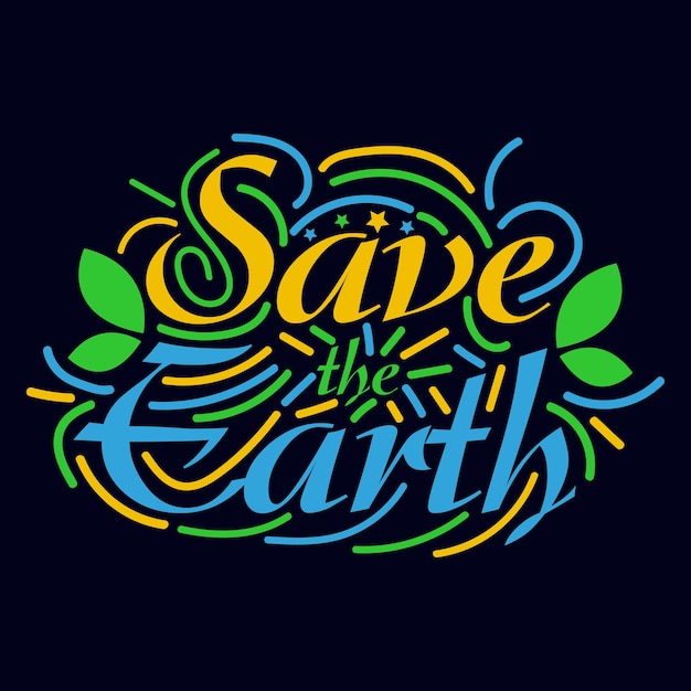 Vector save the earth tipografía diseño de cita motivacional