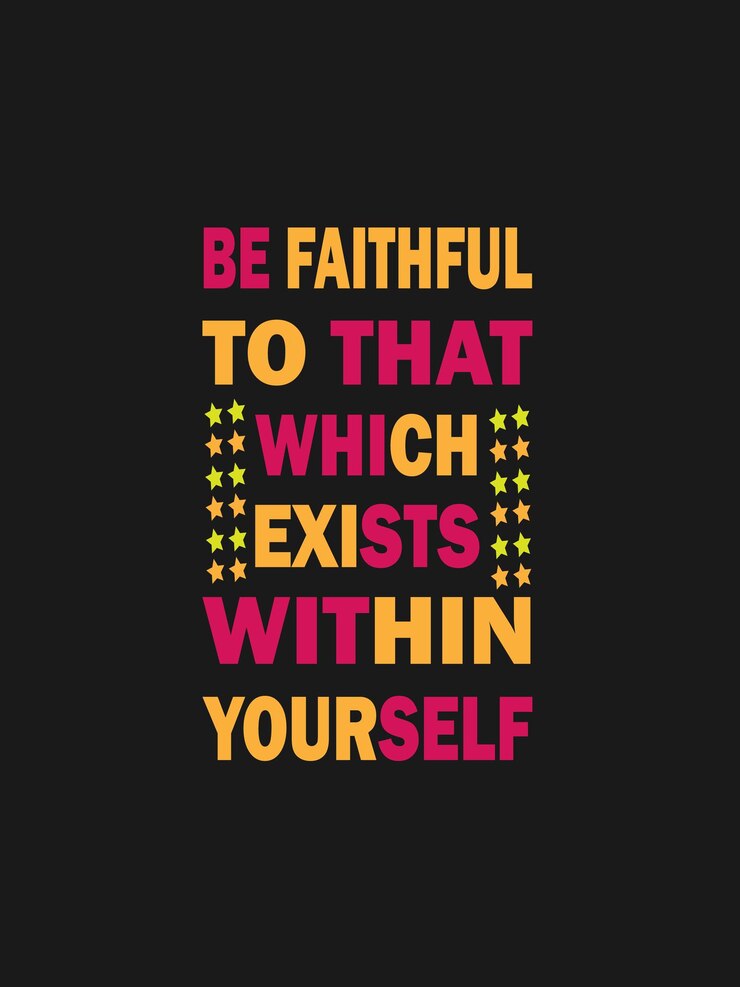 Sé fiel a lo que existe dentro de ti tipografía de citas inspiradoras camiseta