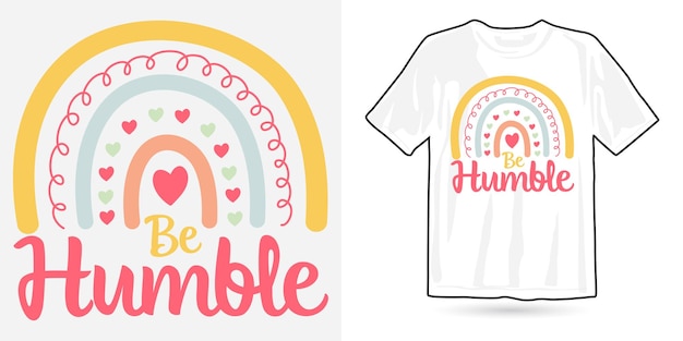 Sé humilde boho diseño de camiseta de arco iris boho patrón de arco iris boho arco iris boho arco iris svg