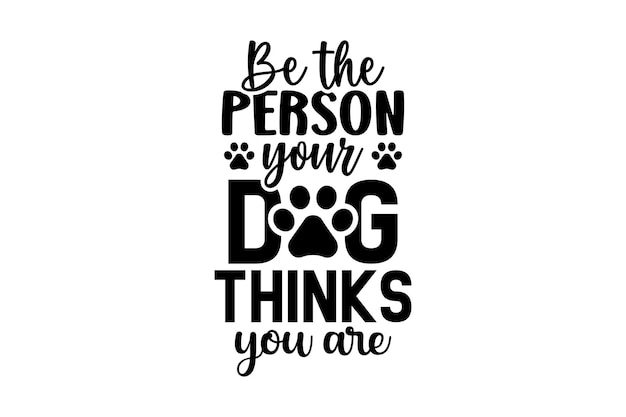 Sé la persona que tu perro piensa que eres