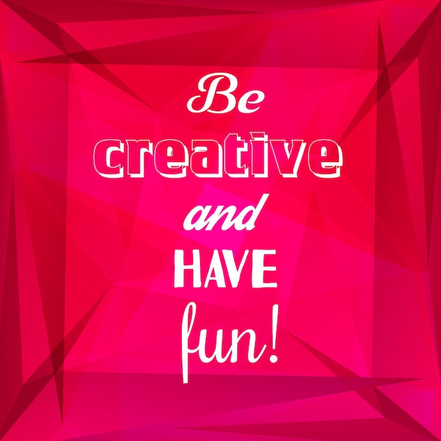 Sea creativo y diviértase Cita motivacional sobre fondo brillante Afiche inspirador