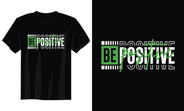 sea un diseño de camiseta de tipografía positiva para prendas impresas