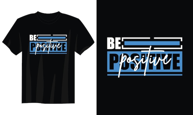 sea un diseño de camiseta de tipografía positiva para prendas impresas