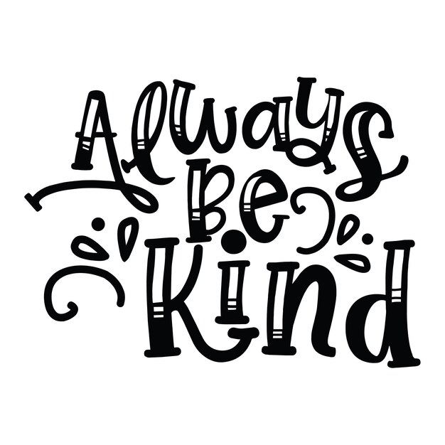 Sea siempre amable