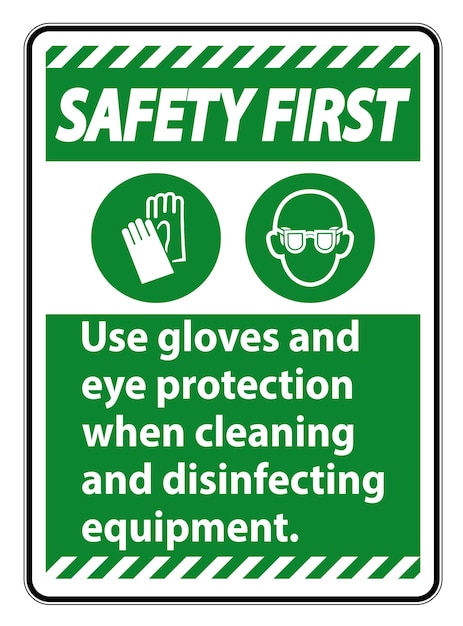 Seguridad primero Use guantes y protección para los ojos Señal sobre fondo blanco