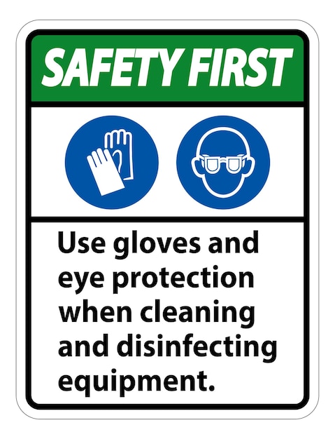 Seguridad primero Use guantes y protección para los ojos Señal sobre fondo blanco