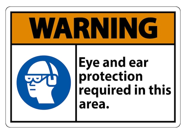 Señal de advertencia Protección de ojos y oídos requerida en esta zona