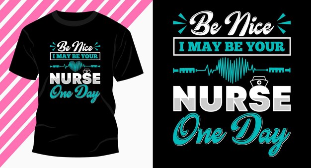 Ser agradable vector de diseño de camiseta de día de enfermera