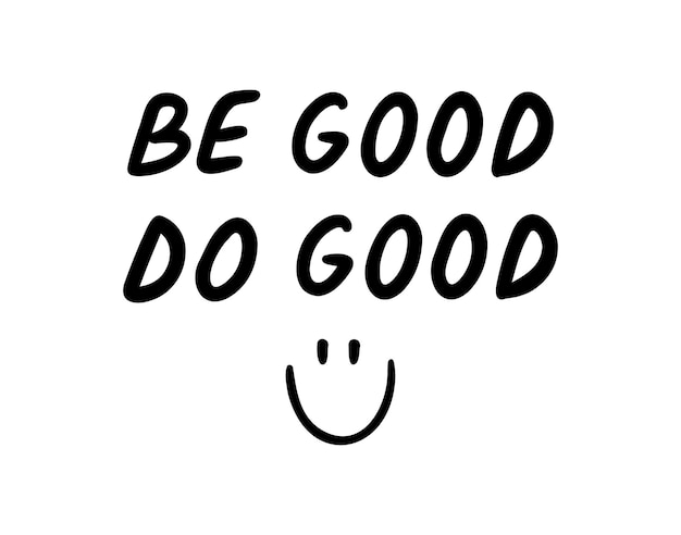 Ser bueno hacer bien pegatina positiva para redes sociales mensaje motivacional inspirador ser bueno hacer bien dibujo a mano garabateo letras cartel frase texto cita palabras escritas a mano y letras cómicas