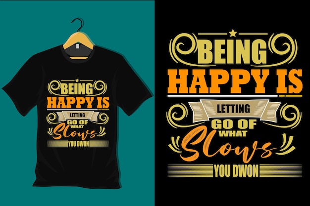 Ser feliz es dejar ir lo que te ralentiza el diseño de la camiseta