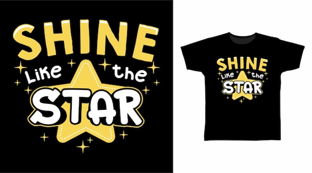 Shine like a star tipografía diseños de camisetas artísticas