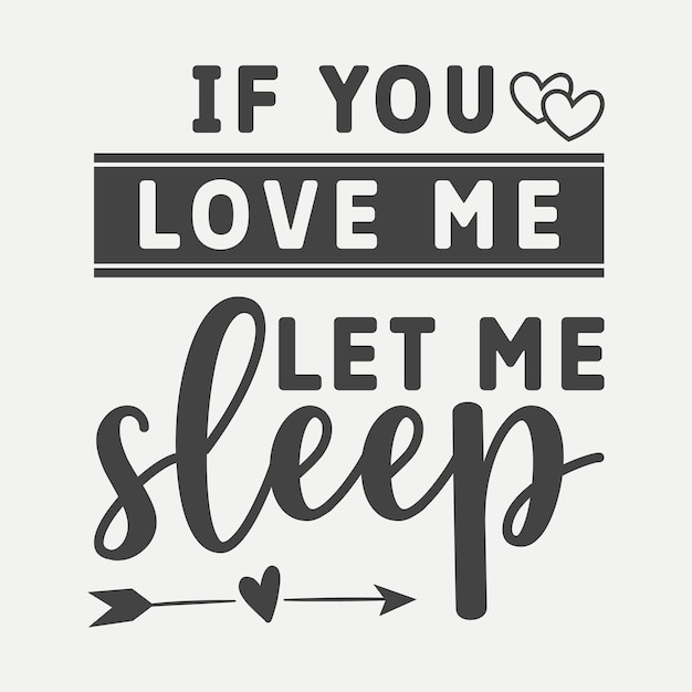 si me amas déjame dormir