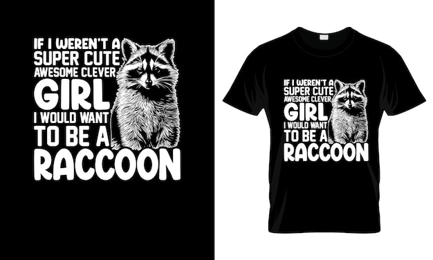Si no fuera una camiseta súper linda y colorida, el diseño de la camiseta Raccoon
