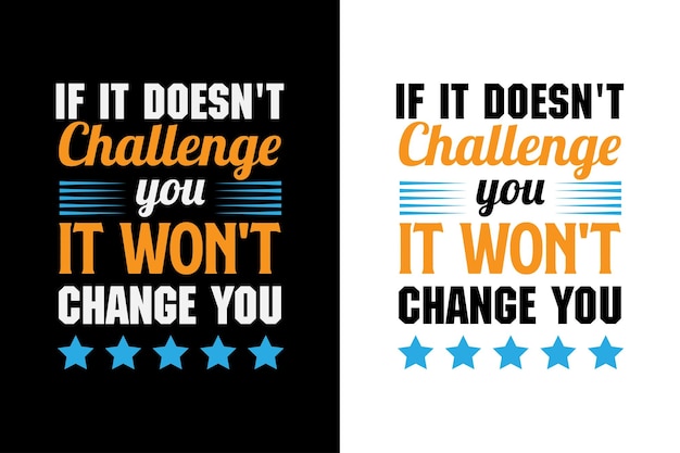 Si no te desafía, no te cambiará. diseño inspirador de camisetas con citas motivacionales