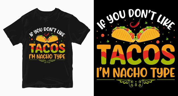 Si no te gusta el diseño de camiseta de tipografía de tacos