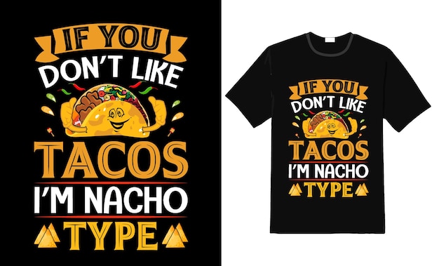 Si no te gustan los tacos, soy una camiseta tipo Nacho: diseño de camiseta cinco de mayo