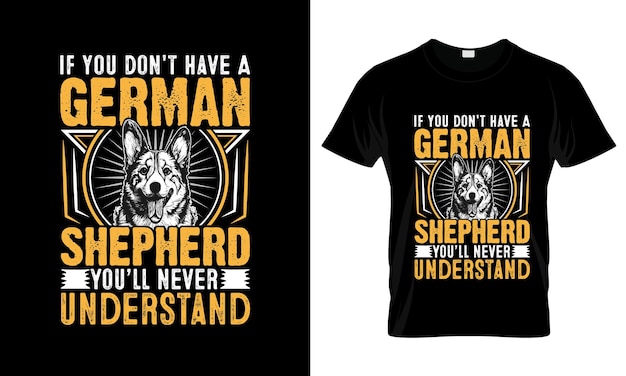 Vector si no tienes un pastor alemán, tendrás un colorido diseño de camiseta de pastor alemán.