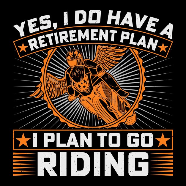 Sí, tengo un plan de jubilación, planeo ir en bicicleta, diseño de camiseta de motocicleta vintage retro.