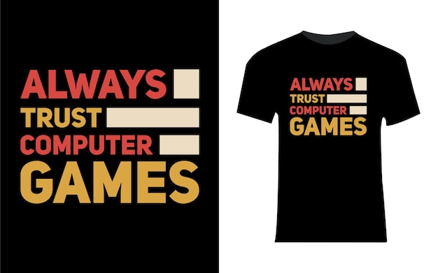 Vector siempre confíe en el diseño de camisetas de tipografía de juegos de computadora