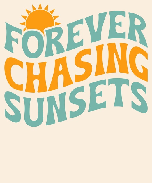 Siempre persiguiendo las puestas de sol Diseño gráfico