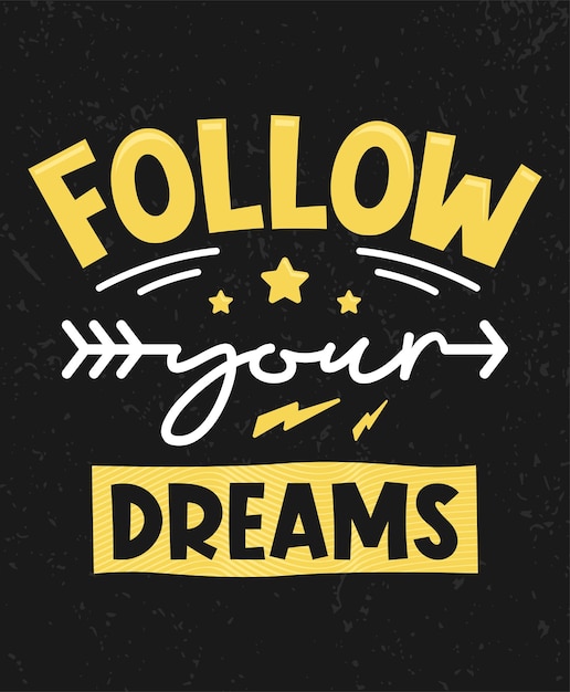 Siga sus diseños de concepto de cartel de tipografía de sueños