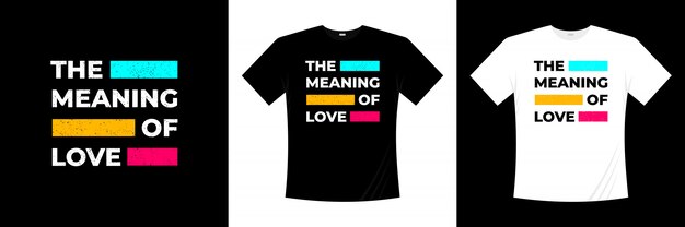 El significado del diseño de camiseta de tipografía de amor