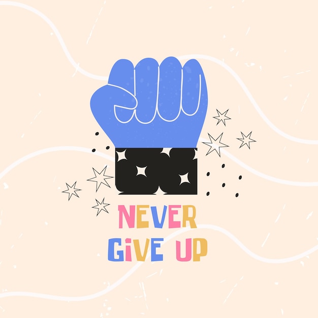 Signo de mano de puño fuerte gesto de éxito con el texto Never Give Up Ilustración plana de vector colorido