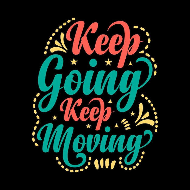 sigue adelante sigue moviéndote tipografía letras cotización