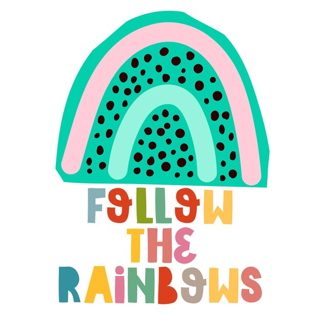 Sigue tus sueños arco iris de dibujos animados dibujo a mano letras