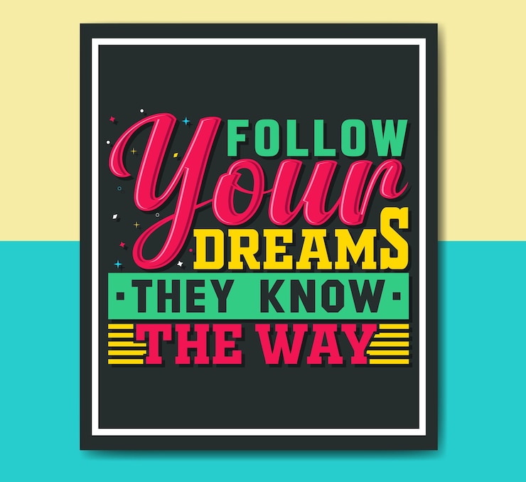 Sigue tus sueños, conocen el camino Diseño de letras de citas motivacionales positivas