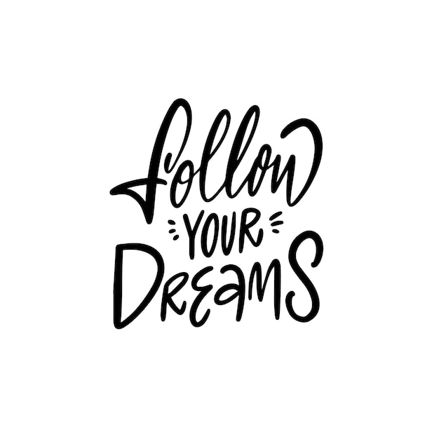 Sigue tus sueños frase de tipografía moderna de color negro