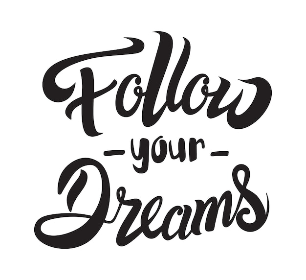 Sigue tus sueños Texto inspirador escrito a mano sobre fondo blanco Diseño retro vectorial