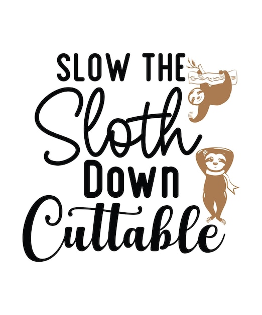 slow_the_sloth_down_cuttable