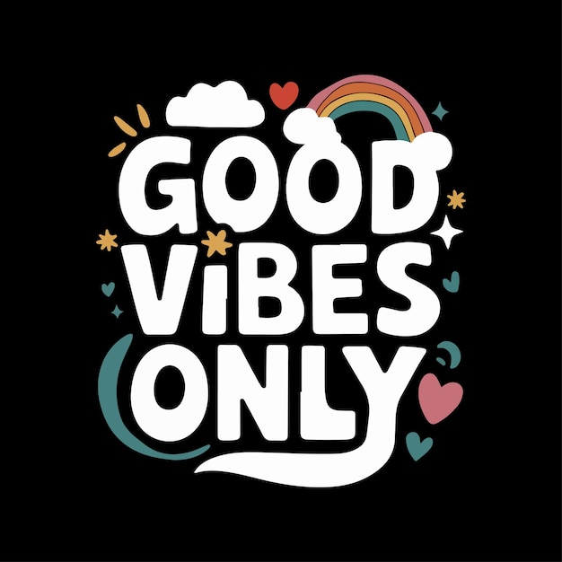 Sólo buenas vibraciones tipografía diseño de camiseta citas positivas diseño de camisa diseño de texto motivacional