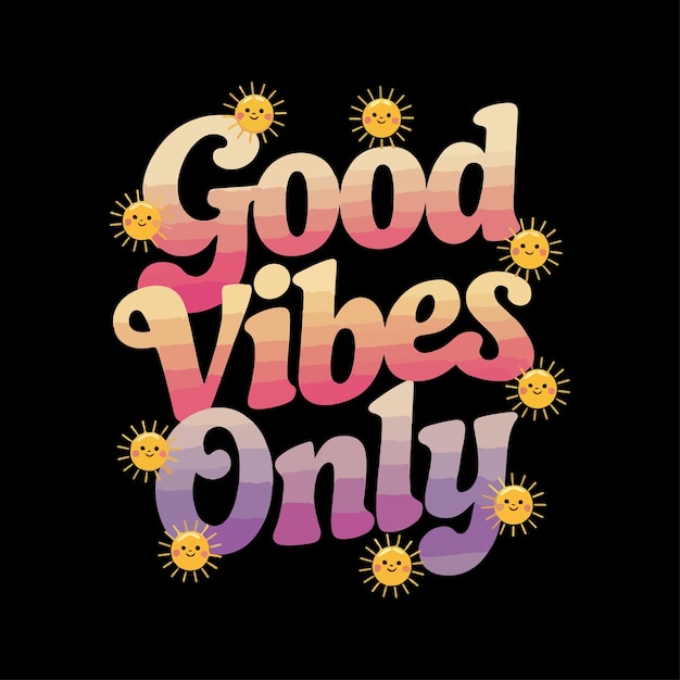 Sólo buenas vibraciones tipografía diseño de camiseta citas positivas diseño de camisa diseño de texto motivacional