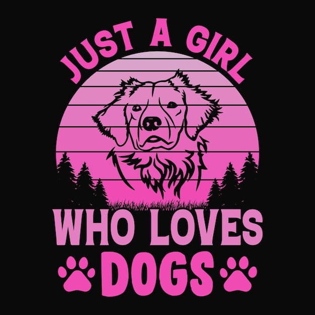 Solo una chica que ama a los perros: diseño de camisetas vectoriales para niñas y amantes de las mascotas