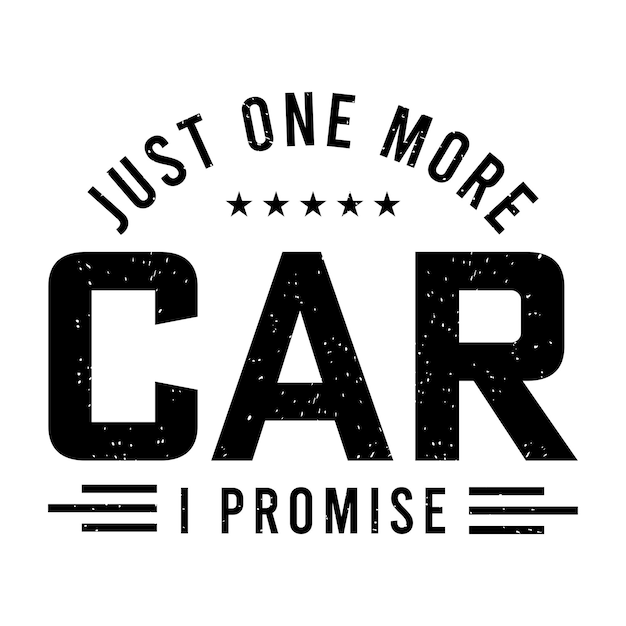 Sólo un coche más lo prometo ropa de diseño mecánico diseño de camiseta de moda con tipografía vintage