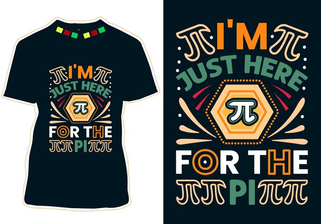 Sólo estoy aquí para el diseño de la camiseta del Día de Pi