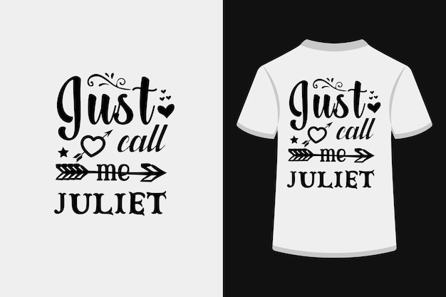 Solo llámame diseño de camisetas de tipografía creativa Juliet.