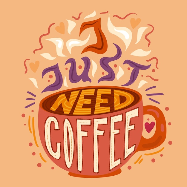 Solo necesito vector de frase de caligrafía de bebida de café. Texto decorado con energía aromática taza de bebida elaborada con cafeína con vapor y corazón. Ilustración de dibujos animados plana de taza de café expreso o capuchino