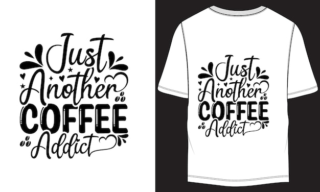 Sólo otro adicto al café Diseño de camisetas de tipografía