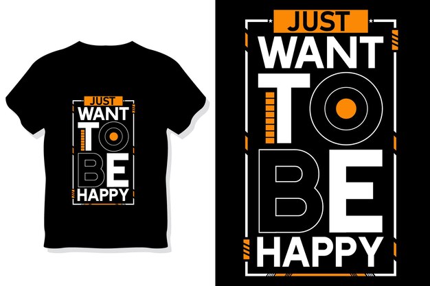 Solo quiero ser feliz diseño de camiseta de citas motivacionales modernas