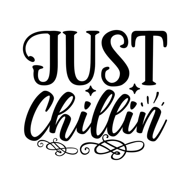 Sólo relajarse tipografía de cocina camisetas y diseños SVG para ropa y accesorios