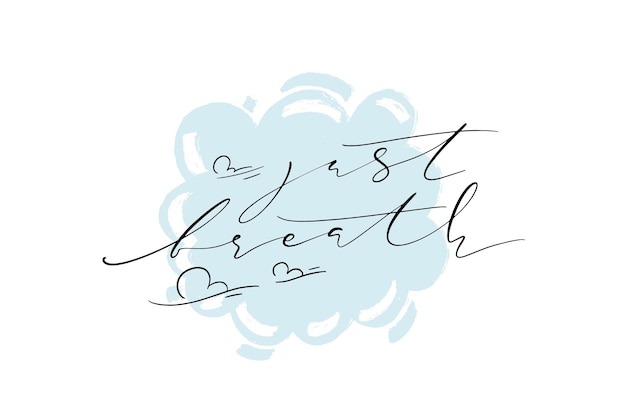 Solo respire citar Texto de caligrafía moderna con nubes dibujadas a mano alrededor en forma de nube fondo azul Diseño de impresión para camiseta pin etiqueta insignias pegatina tarjeta de felicitación banner