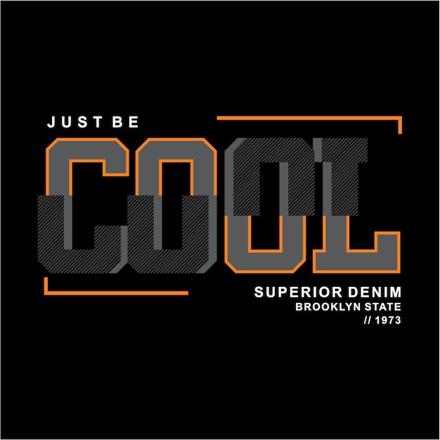 Solo sé genial diseño de tipografía para camisetas listas para imprimir vector premium