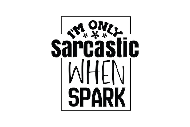 Sólo soy sarcástico cuando Spark archiva